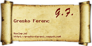 Gresko Ferenc névjegykártya